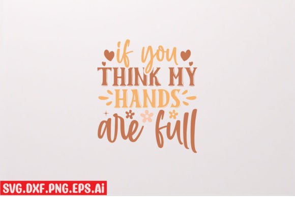 If You Think My Hands Are Full Review