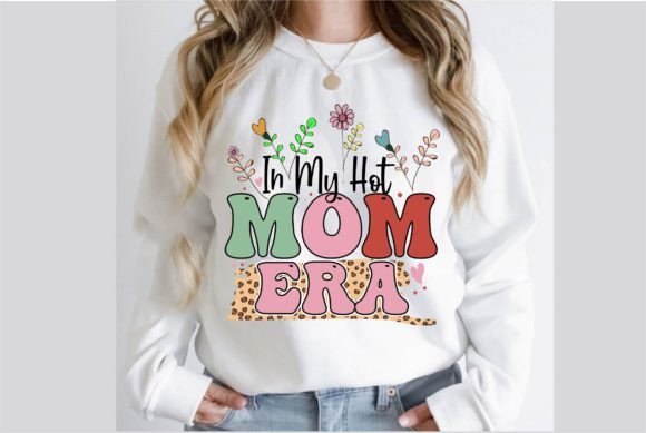 In My Hot Mom Era Sublimation Design Review