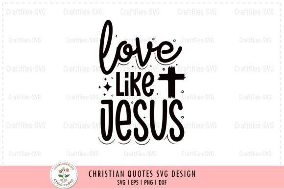 Love Like Jesus - Christian SVG Review